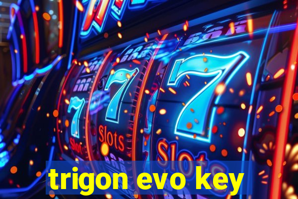 trigon evo key